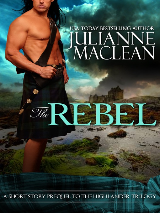 Title details for The Rebel by Julianne MacLean - Available
